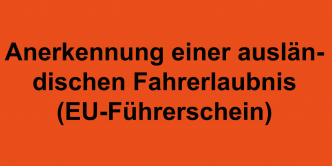 Anerkennung einer ausländischen Fahrerlaubnis (EU-Führerschein)