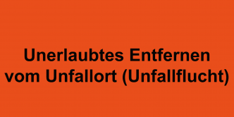 Unerlaubtes Entfernen vom Unfallort (Unfallflucht)